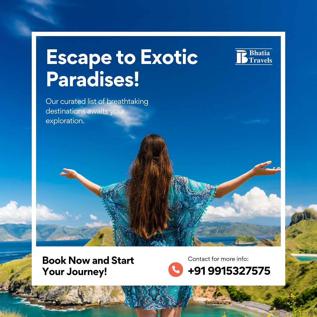 Escape to Exotic Paradises - Bhatia Travels